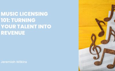 Music Licensing 101: Turning Your Talent into Revenue